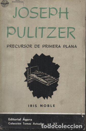 Libros: JOSEPH PULITZER. (PRECURSOR DE PRIMERA PLANA). - NOBLE, Iris. - Foto 1