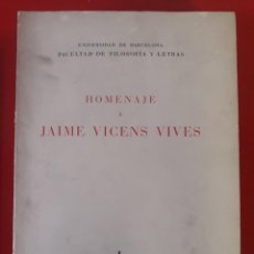 Libros: HOMENAJE A JAIME VICENS VIVES / UNIVERSIDAD DE BARCELONA FACULTAD DE FILISOFÍA Y LETRAS / 1965
