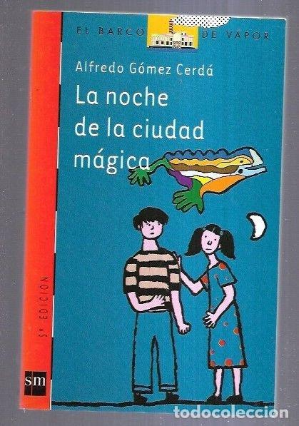 Libros: NOCHE DE LA CIUDAD MAGICA - LA - GOMEZ CERDA, ALFREDO - Foto 2