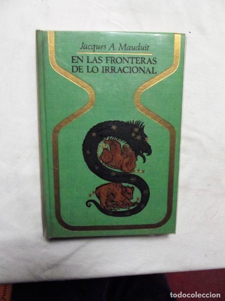 Libros: EN LAS FRONTERAS DE LO IRRACIONAL DE JACQUES A. MAUDUIT - Foto 1