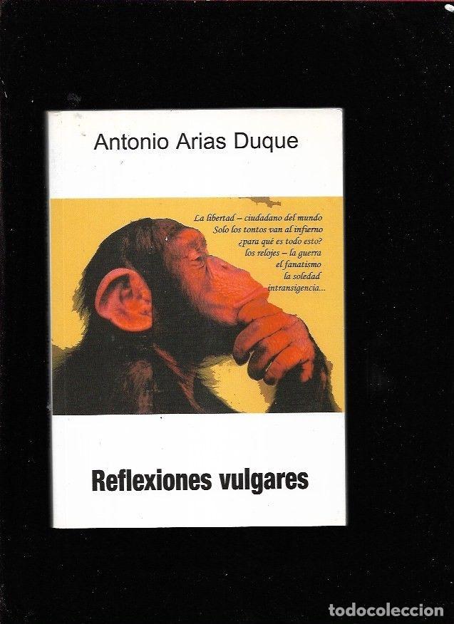 Libros: REFLEXIONES VULGARES - ARIAS DUQUE, ANTONIO - Foto 3