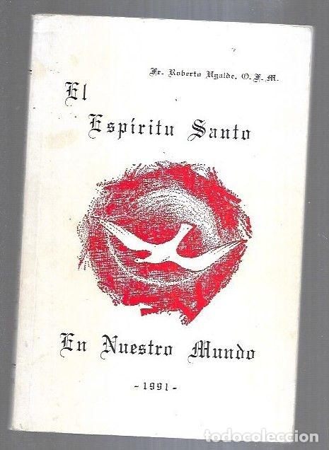 Libros: ESPIRITU SANTO EN NUESTRO MUNDO - EL - UGALDE, ROBERTO - Foto 7