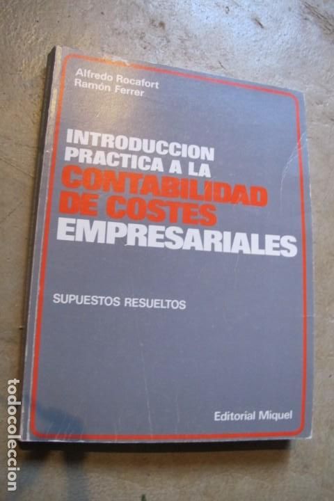 books: INTRODUCCION PRACTICA A LA CONTABILIDAD DE COSTES EMPRESARIALES. ALFREDO ROCAFORT , RAMON FERRER