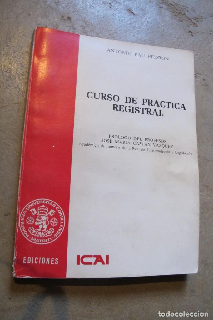 Libros: CURSO DE PRACTICA REGISTRAL. ANTONIO PAU PEDRON - Foto 1