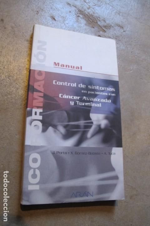 books: CONTROL DE SINTOMAS EN PACIENTES CON CANCER AVANZADO Y TERMINAL. J. PORTA. X. GOMEZ-BATISTE. A. TUCA