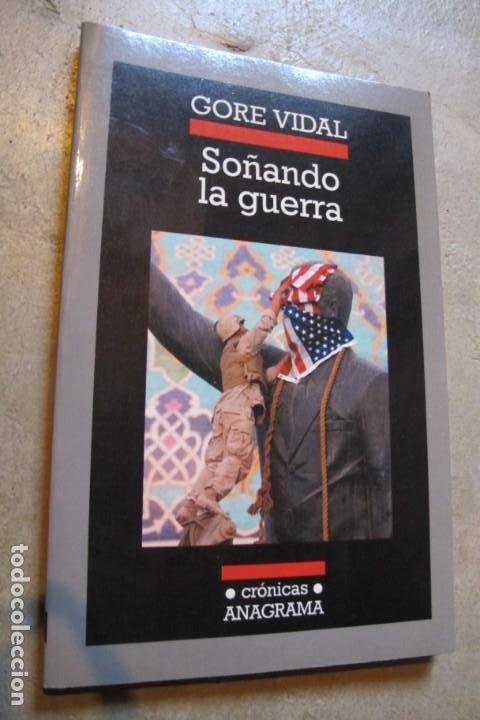 Libros: SO&Ntilde;ANDO LA GUERRA. GORE VIDAL. CRONICAS ANAGRAMA - Foto 1