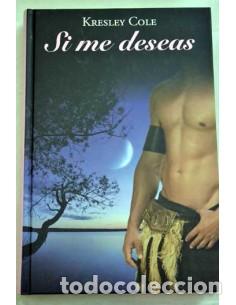 Libros: SI ME DESEAS - Cole,Kresley - Foto 1
