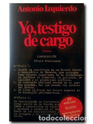 Libros: YO,TESTIGO DE CARGO - Izquierdo,Antonio - Foto 1