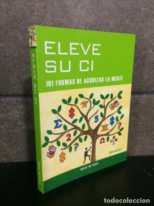 Libros: Eleve su CI: 101 formas de agudizar la mente. Ron Bracey. - Foto 1