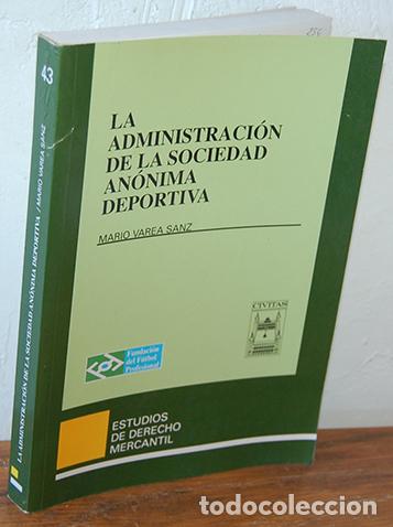 Libri di seconda mano: LA ADMINISTRACI&Oacute;N DE LA SOCIEDAD AN&Oacute;NIMA DEPORTIVA - MARIO VAREA SANZ
