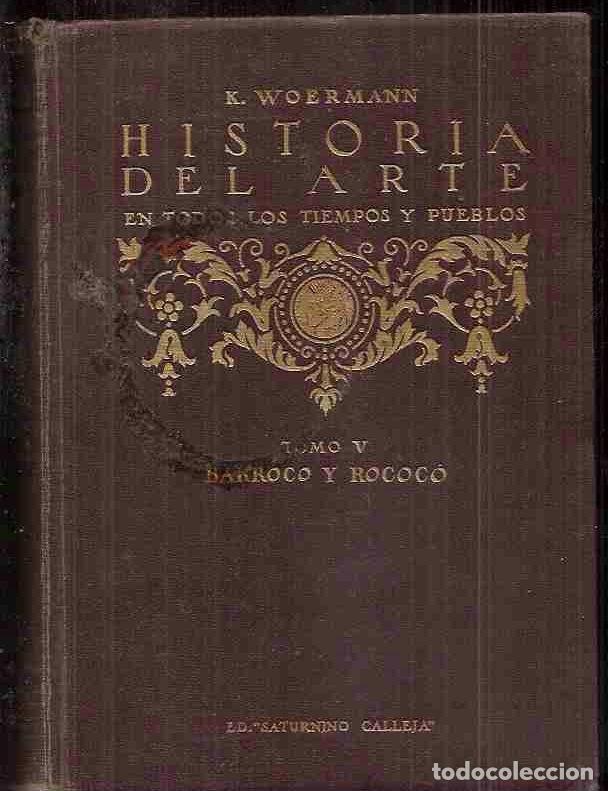 Libros: HISTORIA DEL ARTE EN TODOS LOS TIEMPOS Y PUEBLOS. TOMO V: BARROCO Y ROCOCO (1550-1750) - WOERMANN, K