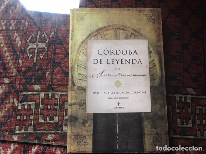 Libros: Cordoba de leyenda. Jos&eacute; Manuel cano. Almuzara - Foto 1
