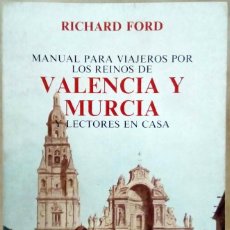 Libri di seconda mano: RICHARD FORD - MANUAL PARA VIAJEROS POR LOS REINOS DE VALENCIA Y MURCIA Y LECTORES EN CASA. TURNER,. Lote 246067030