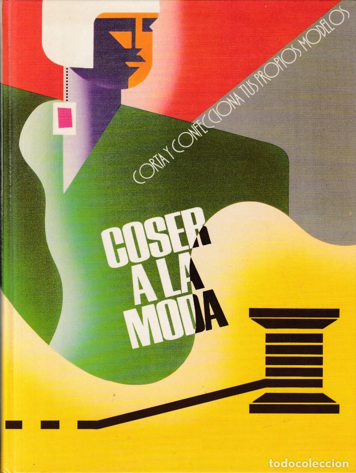 Libros: COSER A LA MODA - CORTE Y CONFECCION - SARPE EDITORIAL 1988 - Foto 1