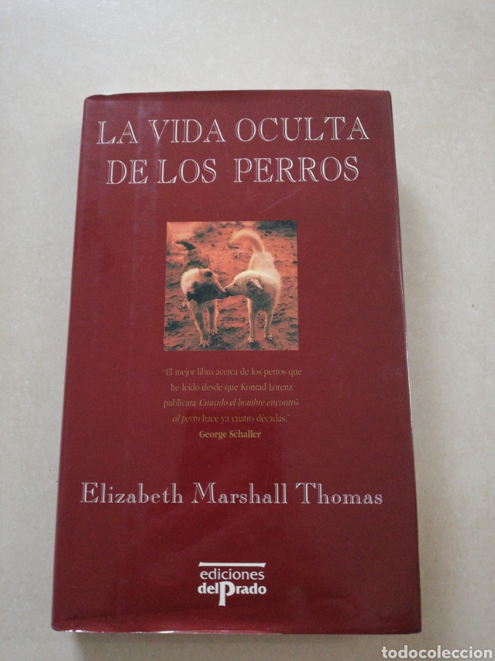 Libros: La vida oculta de los perros, Elizabeth Marshall Tom&aacute;s, edici&oacute;nes del prado - Foto 1