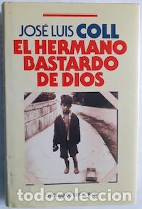 Libros: El hermano bastardo de Dios - Jos&eacute; Luis Coll - Foto 1