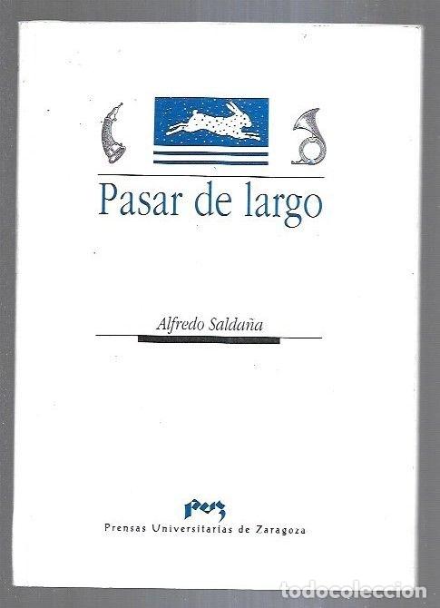 Libros: PASAR DE LARGO - SALDA&Ntilde;A, ALFREDO - Foto 7