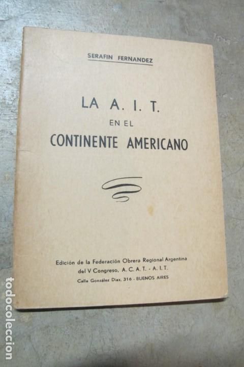 Libros: LA A.I.T EN EL CONTINENTE AMERICANO. SERAFIN FERNANDEZ. ANARQUISMO CNT. FIRMADO Y D POR EL ESCRITOR