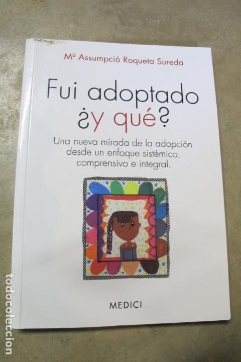 Libros: FUI ADOPTADO &iquest; Y QUE ? M&ordf; ASSUMPCIO ROQUETA SUREDA