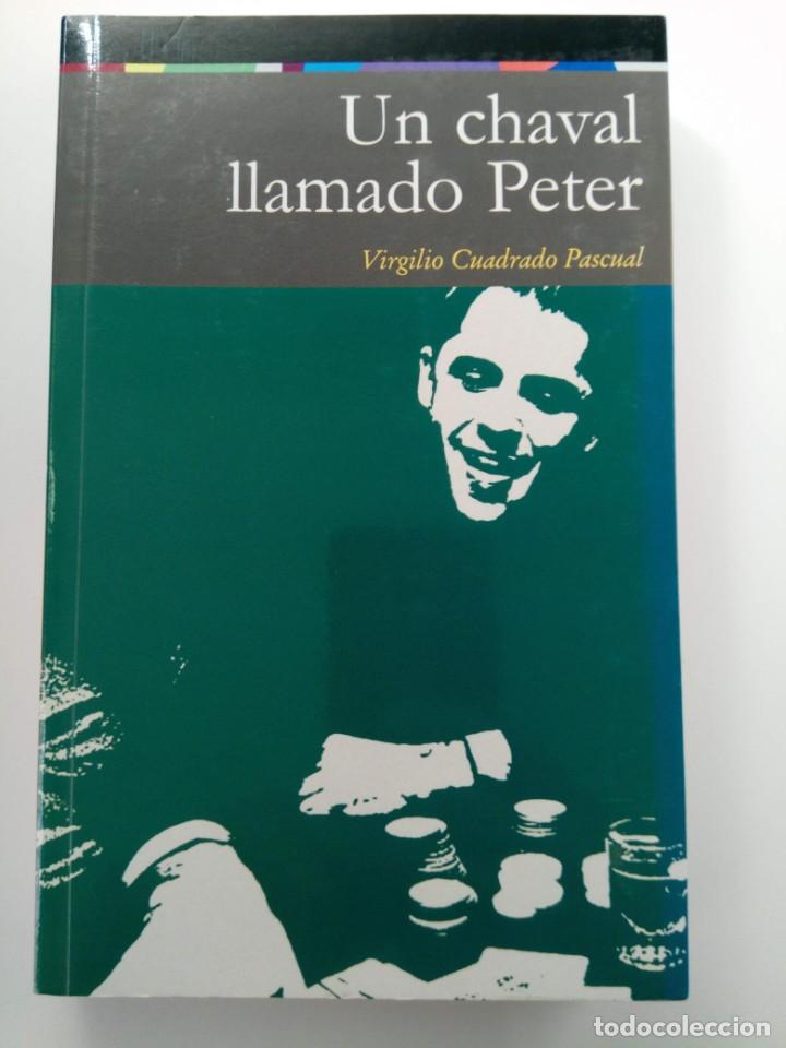Libros: UN CHAVAL LLAMADO PETER - VIRGILIO CUADRADO PASCUAL - AMAR&Uacute; EDICIONES - Foto 1