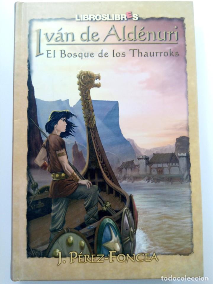 Libros: IV&Aacute;N DE ALD&Eacute;NURI - EL BOSQUE DE LOS THAURROKS - J. P&Eacute;REZ-FONCEA - Foto 1
