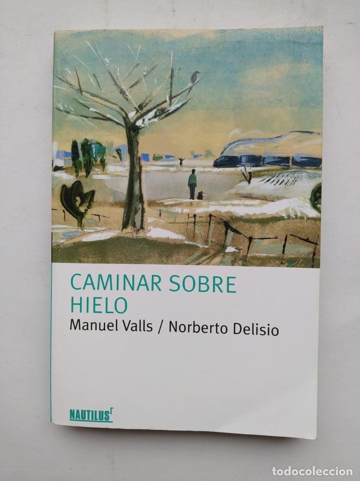 Libri di seconda mano: CAMINAR SOBRE HIELO - VALLS, MANUEL / DELISIO, NORBERTO TDK605