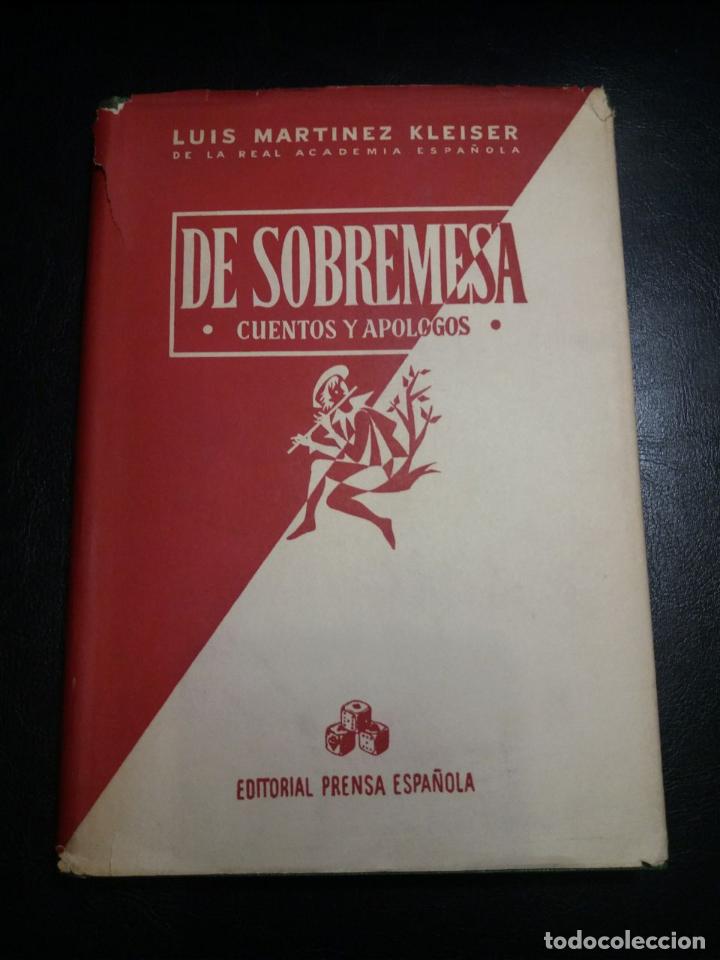 Libros: De sobremesa. Cuentos y ap&oacute;logos. - MART&Iacute;NEZ KLEISER, Luis: - Foto 1
