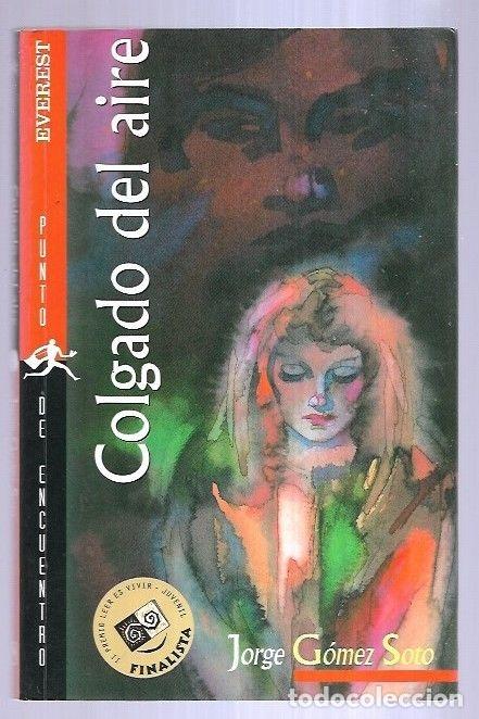 Libros: COLGADO DEL AIRE - GOMEZ SOTO, JORGE - Foto 6