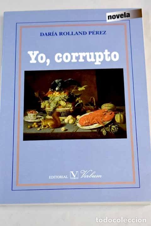 Libros: Yo, corrupto.- Rolland, Dar&iacute;a - Foto 1