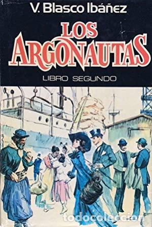 Libros: LOS ARGONAUTAS Libro segundo - Blasco Ib&aacute;&ntilde;ez,Vicente - Foto 1