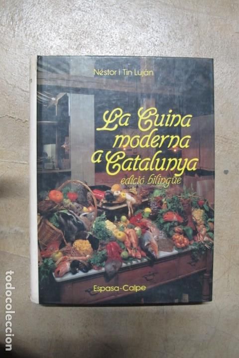 Libros: LA CUINA MODERNA A CATALUNYA. EDICIO BILINGUE. NESTOR I TIN LUJAN