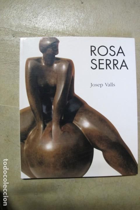 Libros: ROSA SERRA. JOSEP VALLS. CATALOGO - Foto 1
