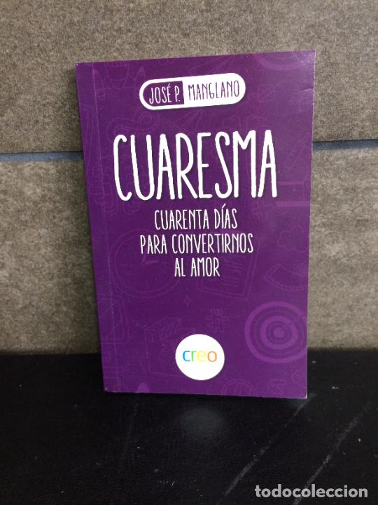 Libri di seconda mano: Cuaresma: cuarenta dias para convertirnos al amor. Jos&eacute; P. Manglano.