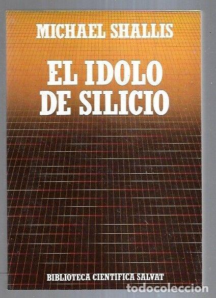 Libros: IDOLO DE SILICIO - EL - SHALLIS, MICHAEL - Foto 3