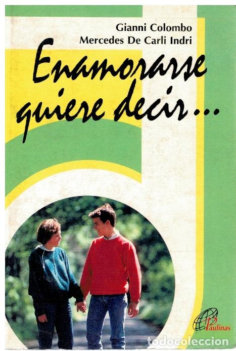 Libri di seconda mano: Enamorarse quiere decir - Gianni Colombo y Mercedes De Carli Indri