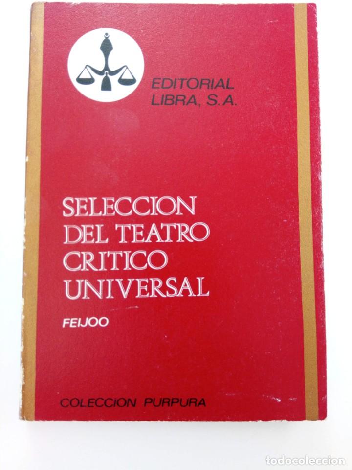 Libros: SELECCI&Oacute;N DEL TEATRO CR&Iacute;TICO UNIVERSAL - FEIJOO - EDITORIAL LIBRA - Foto 1