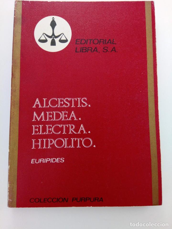 Libros: ALCESTIS. MEDEA. ELECTRA. HIPOLITO. - EURIPIDES - EDITORIAL LIBRA - Foto 1