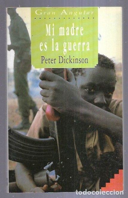 Libros: MI MADRE ES LA GUERRA - DICKINSON, PETER - Foto 2
