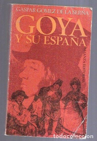 Libros: GOYA Y SU ESPA&Ntilde;A - GOMEZ DE LA SERNA, GASPAR - Foto 3