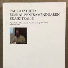Libros: PAULO IZTUETA EUSKAL PENTSAMENDUAREN ERAIKITZAILE. VV.AA. UNIVERSIDAD DEL PAÍS VASCO 2007. Lote 247405620