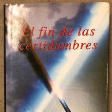 Libros: EL FIN DE LAS CERTIDUMBRES. ILYA PRIGOGINE. ED. TAURUS 2001.