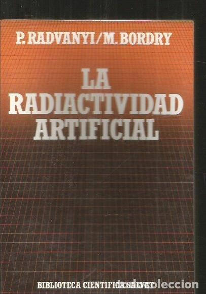 Libros: RADIACTIVIDAD ARTIFICIAL - LA - RADVANYI, P. Y BORDRY, M. - Foto 2