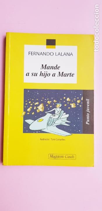 B&uuml;cher: LIBRO-MANDE SU HIJO A MARTE-FERNANDO LALANA-2&ordf; EDICI&Oacute;N-FEBRERO 2001-MAGISTERIO CASALS