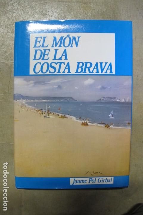 Libros: EL MON DE LA COSTA BRAVA. JAUME POL GIRBAL - Foto 1
