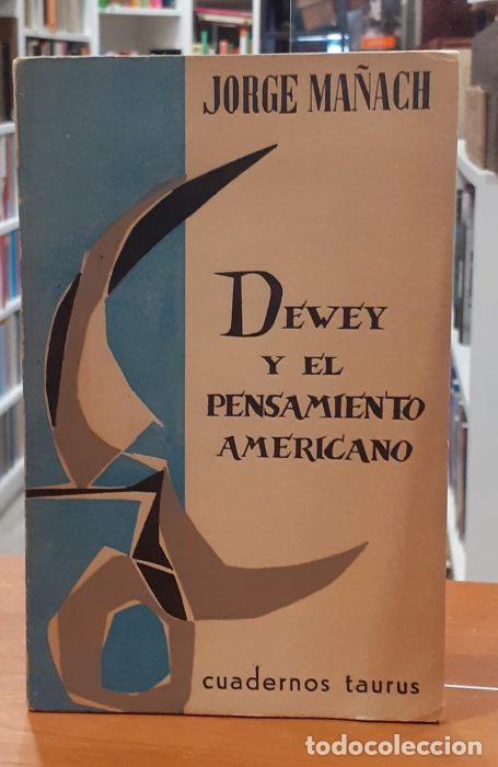 Libros: Dewey y el pensamiento americano - MA&Ntilde;ACH, JORGE - Foto 1