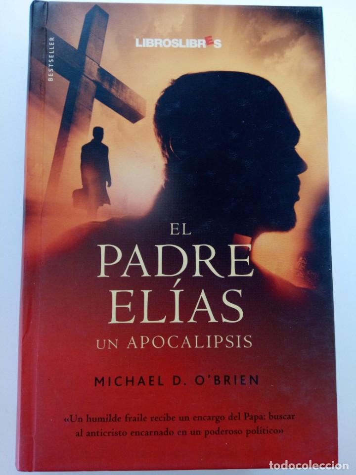 Libros: EL PADRE EL&Iacute;AS. UN APOCALIPSIS - MICHAEL D. OBRIEN - LIBROSLIBRES - Foto 1