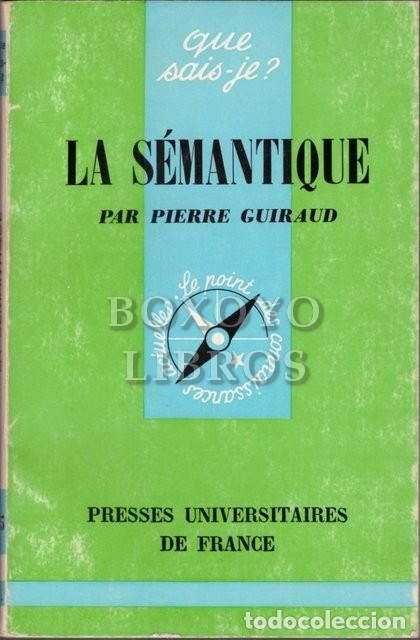 Libros: GUIRAUD, Pierre. La s&eacute;mantique. Col. &iquest;que sais-je? - Foto 1