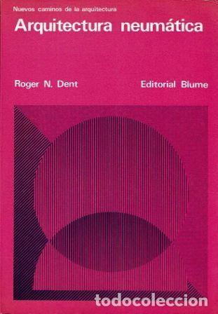 Libros: La arquitectura neum&aacute;tica. - Roger N. Dent. - Foto 1