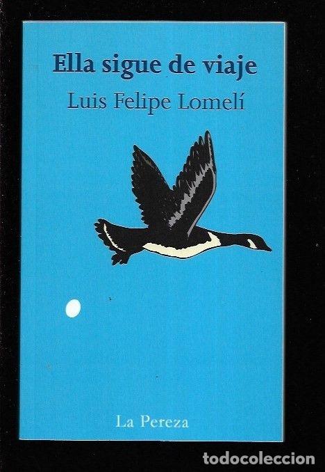 Libros: ELLA SIGUE DE VIAJE - LOMELI, LUIS FELIPE - Foto 4