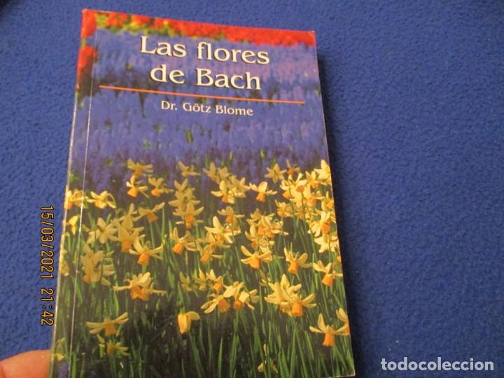 Libros: Las Flores de Bach Dr. G&ouml;tz Blome Ediciones RBA 2002 - Foto 1